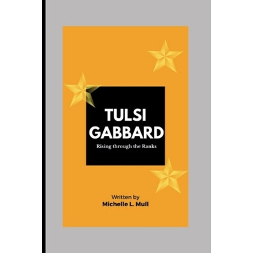 (영문도서) Tulsi Gabbard: Rising through the Ranks Paperback, Independently Published, English, 9798882773334