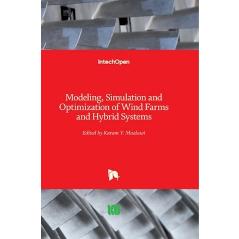 (영문도서) Modeling Simulation and Optimization of Wind Farms and Hybrid Systems Hardcover, Intechopen, English, 9781789856118