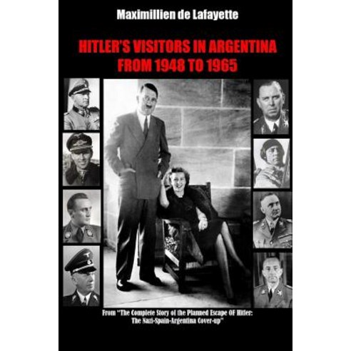 HITLERÕS VISITORS IN ARGENTINA FROM 1945 TO 1965. Vol.1 Paperback, Lulu.com, English, 9780359163731