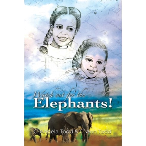 (영문도서) Watch Out for the Elephants! Paperback, Dorrance Publishing Co., English, 9781480988927
