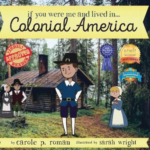If You Were Me and Lived in... Colonial America: An Introduction to Civilizations Throughout Time Paperback, Chelshire, Inc.