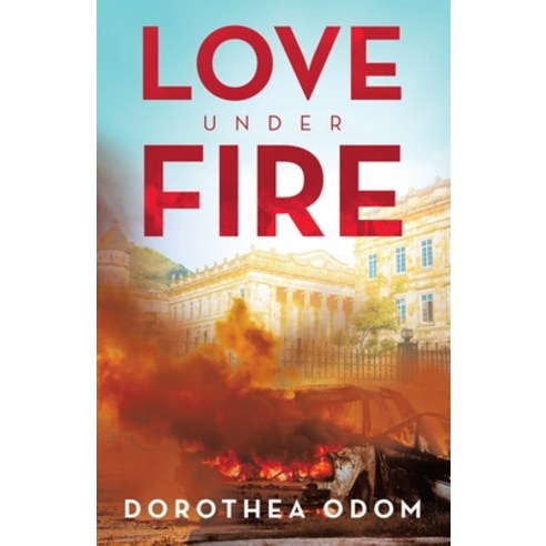 (영문도서) Love under Fire Paperback, WestBow Press, English, 9798385015566