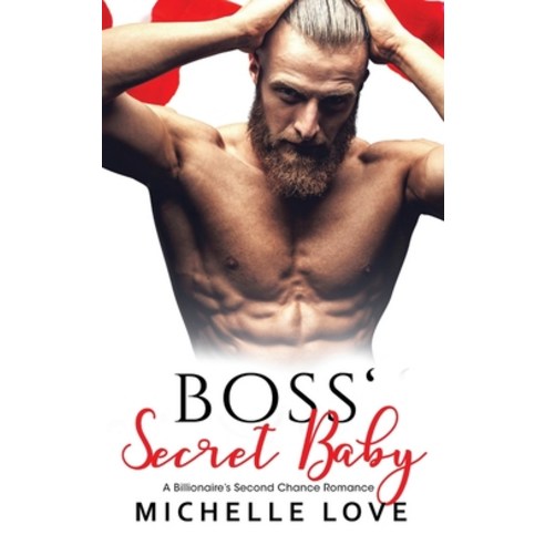 Boss'' Secret Baby: A Billionaire''s Second Chance Romance Hardcover, Blessings for All, LLC, English, 9781648087554