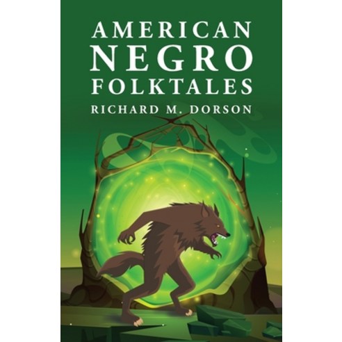 (영문도서) American Negro Folktales: Richard M. Dorson Paperback, Lushena Books, English, 9781639237340