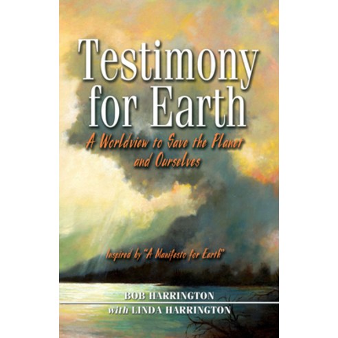 (영문도서) Testimony for Earth: A Worldview to Save the Planet and Ourselves Paperback, Hancock House, English, 9780888396457