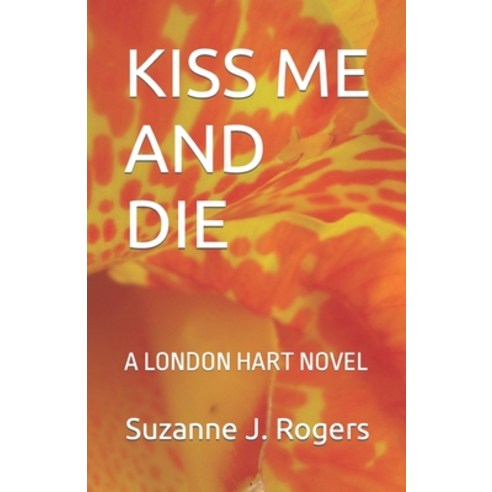 (영문도서) Kiss Me and Die: A London Hart Novel Paperback, Independently Published, English, 9798837749025