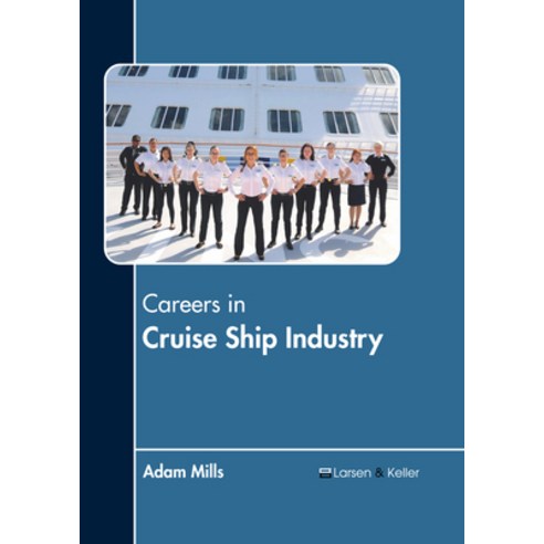 (영문도서) Careers in Cruise Ship Industry Hardcover, Larsen and Keller Education, English, 9798888360927