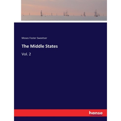 (영문도서) The Middle States: Vol. 2 Paperback, Hansebooks, English, 9783337292386