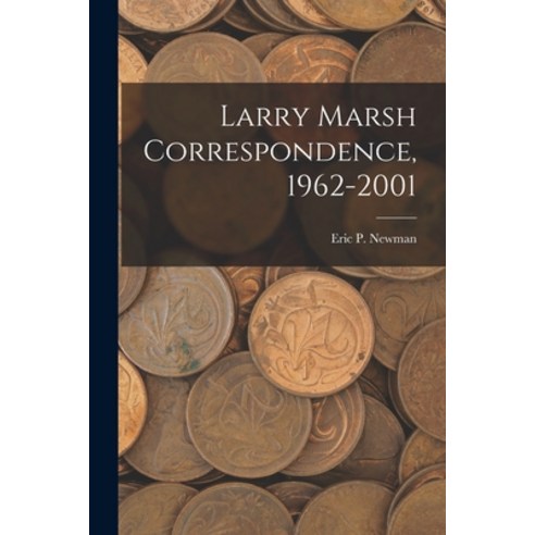 (영문도서) Larry Marsh Correspondence 1962-2001 Paperback, Hassell Street Press, English, 9781013620362