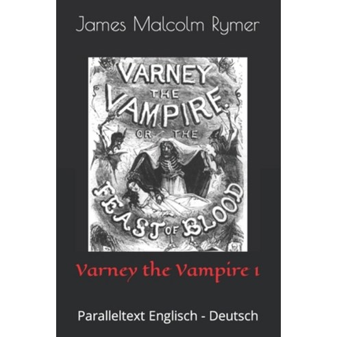 (영문도서) Varney the Vampire 1: Paralleltext Englisch - Deutsch Paperback, Independently Published