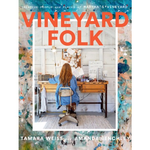 (영문도서) Vineyard Folk: Creative People and Unexpected Places of Martha''s Vineyard Hardcover, ABRAMS, English, 9781419763816