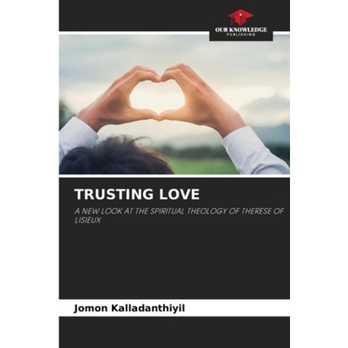 (영문도서) Trusting Love Paperback, Our Knowledge Publishing, English, 9786205811368