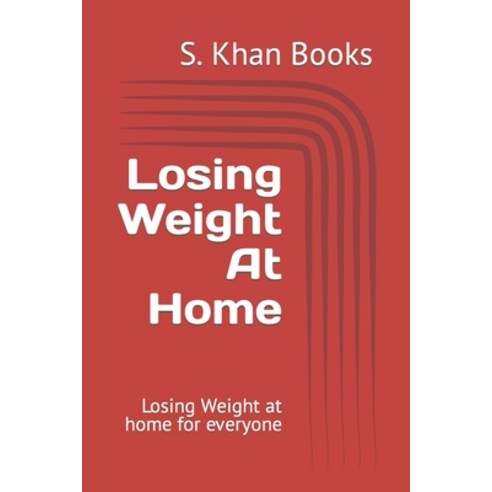 (영문도서) Losing Weight At Home: Losing Weight at home for everyone Paperback, Independently Published, English, 9798375745374