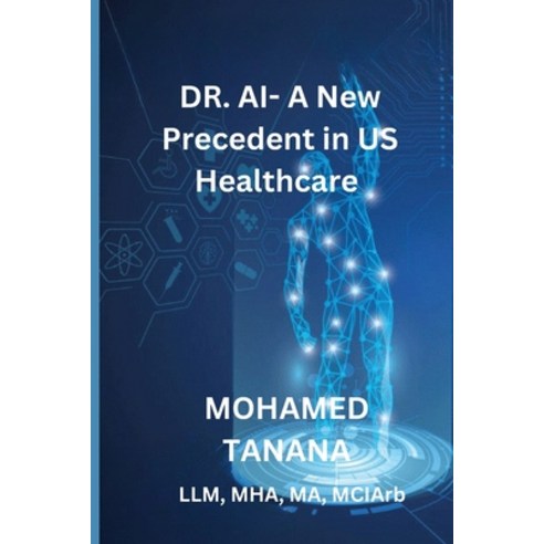 (영문도서) DR AI - A New Precedent in US Healthcare Paperback, Independently Published, English, 9798863850283