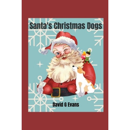 (영문도서) Santa''s Christmas Dogs Paperback, Independently Published, English, 9798360878940