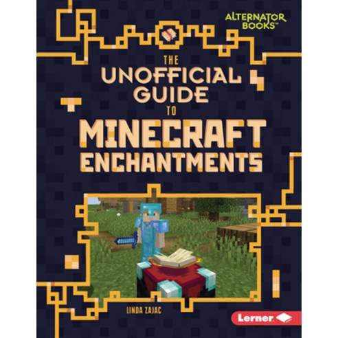 (영문도서) The Unofficial Guide to Minecraft Enchantments Library Binding, Lerner Publications (Tm)
