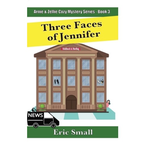 Three Faces of Jennifer: An Arnie & Zellie Cozy Mystery Hardcover, Eric Small