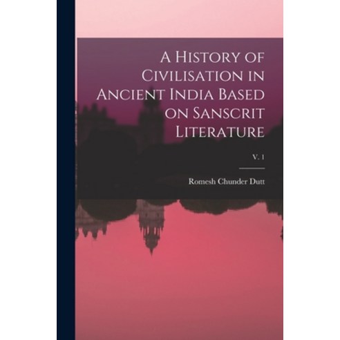 (영문도서) A History of Civilisation in Ancient India Based on Sanscrit Literature; v. 1 Paperback, Legare Street Press, English, 9781014475725