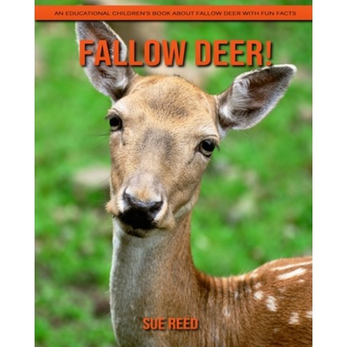 Fallow Deer! An Educational Children''s Book about Fallow Deer with Fun Facts Paperback, Independently Published, English, 9798720004507