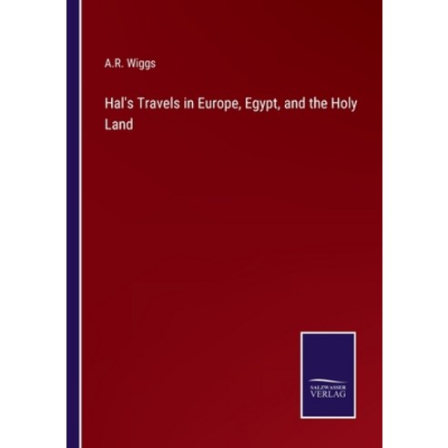 (영문도서) Hal''s Travels in Europe Egypt and the Holy Land Paperback, Salzwasser-Verlag, English, 9783375039363