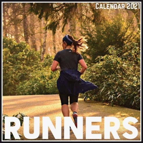 Runners Calendar 2021: Official Runners Calendar 2021 12 Months Paperback, Independently Published, English, 9798704137207
