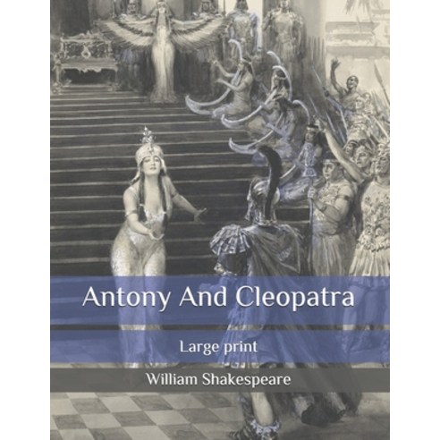 Antony And Cleopatra: Large print Paperback, Independently Published, English, 9798678688071