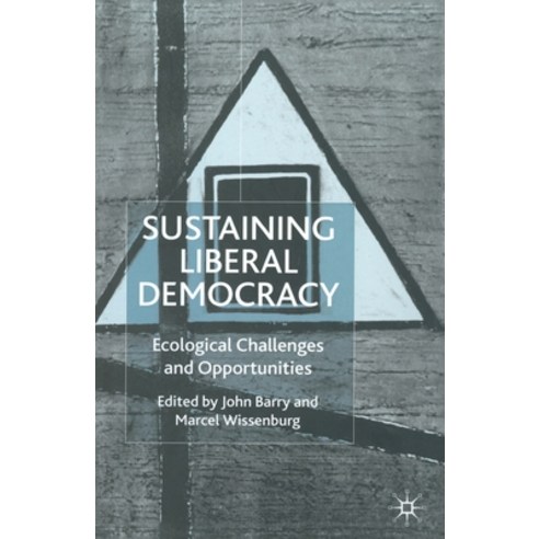 (영문도서) Sustaining Liberal Democracy: Ecological Challenges and Opportunities Paperback, Palgrave MacMillan, English, 9781349424221