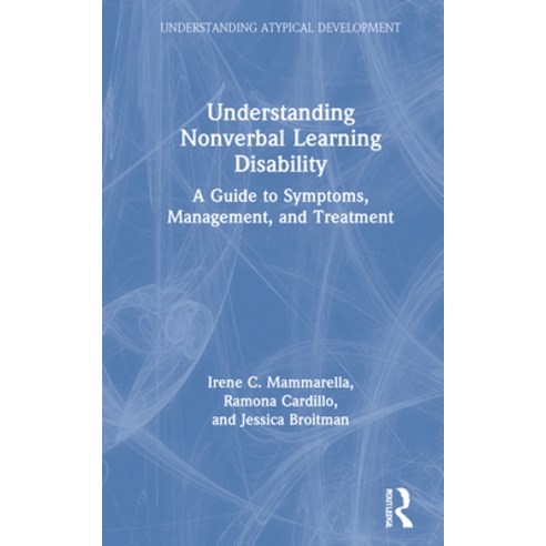 Understanding Nonverbal Learning Disability: A Guide to Symptoms Management and Treatment Hardcover, Routledge, English, 9780367025601