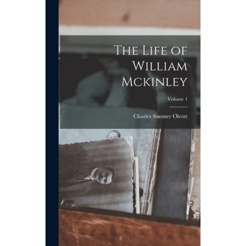 (영문도서) The Life of William Mckinley; Volume 1 Hardcover, Legare Street Press, English, 9781016685818