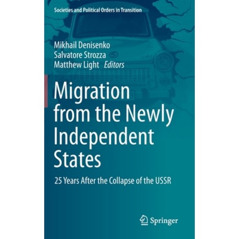 (영문도서) Migration from the Newly Independent States: 25 Years After the Collapse of the USSR Hardcover, Springer, English, 9783030360740