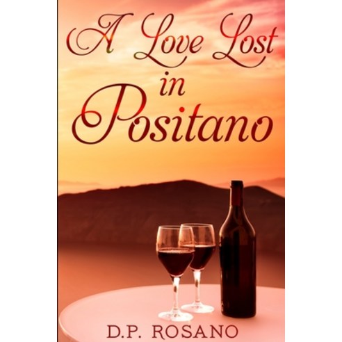 A Love Lost in Positano: Clear Print Edition Paperback, Blurb, English, 9781034653363