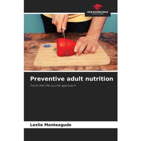 (영문도서) Preventive adult nutrition Paperback, Our Knowledge Publishing, English, 9786205626788