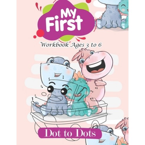 My First Dot to Dots Workbook Ages 3 to 6: Learn to Write Workbook Line Tracing Numerical Order Kid... Paperback, Independently Published, English, 9798708938886