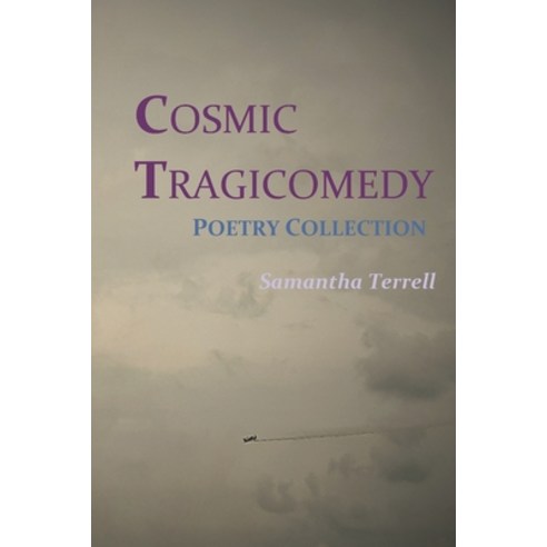 (영문도서) Cosmic Tragicomedy: Poetry Collection Paperback, Independently Published, English, 9798841656852