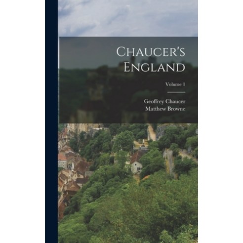 (영문도서) Chaucer''s England; Volume 1 Hardcover, Legare Street Press, English, 9781018643243