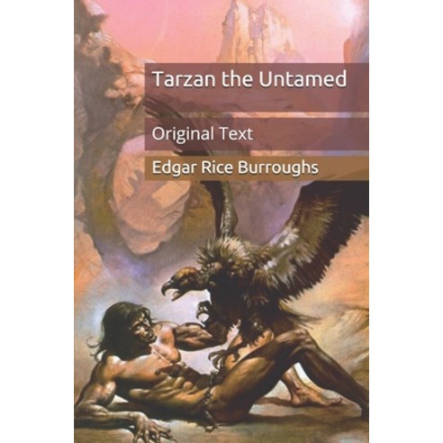 Tarzan the Untamed: Original Text Paperback, Independently Published