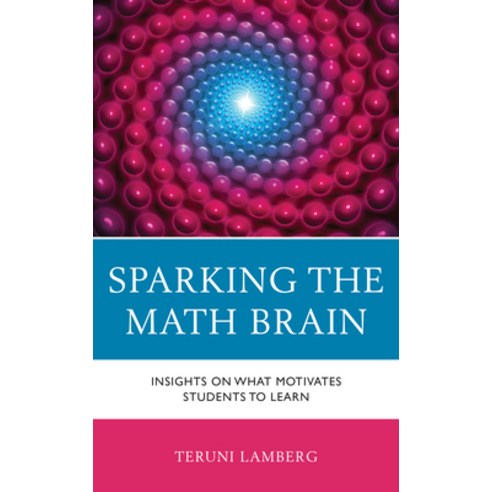 (영문도서) Sparking the Math Brain: Insights on What Motivates Students to Learn Paperback, Rowman & Littlefield Publis..., English, 9781475868654