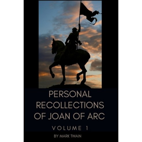 Personal Recollections of Joan of Arc (Volume 1): With Original Illustrated. Paperback, Independently Published, English, 9798731155151