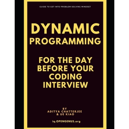 Dynamic Programming for the day before your coding interview Paperback, Independently Published