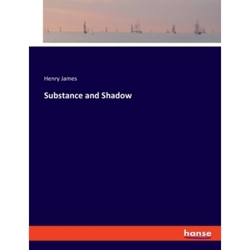 (영문도서) Substance and Shadow Paperback, Hansebooks, English, 9783337593803