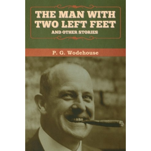 (영문도서) The Man with Two Left Feet and Other Stories Paperback, Bibliotech Press, English, 9781647992729