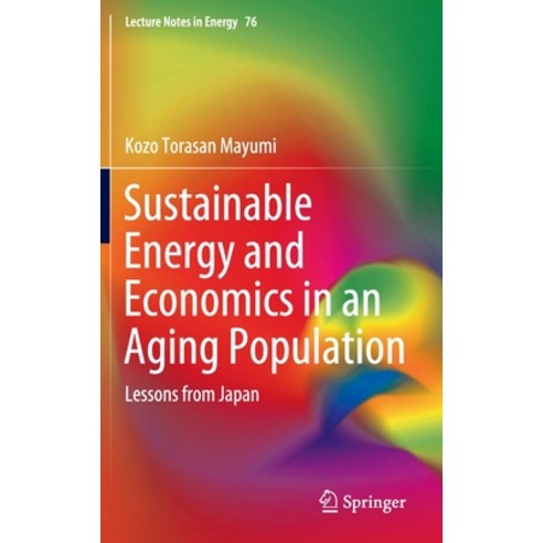 (영문도서) Sustainable Energy and Economics in an Aging Population: Lessons from Japan Hardcover, Springer, English, 9783030432249