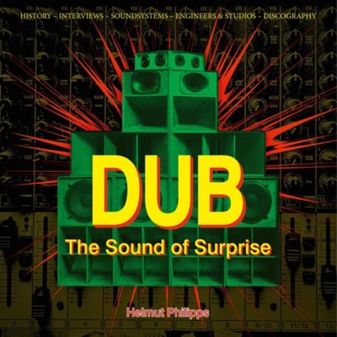 (영문도서) Dub: The Sound of Surprise: History of Jamaican Dub Music Hardcover, Edition Olms, English, 9783283013264