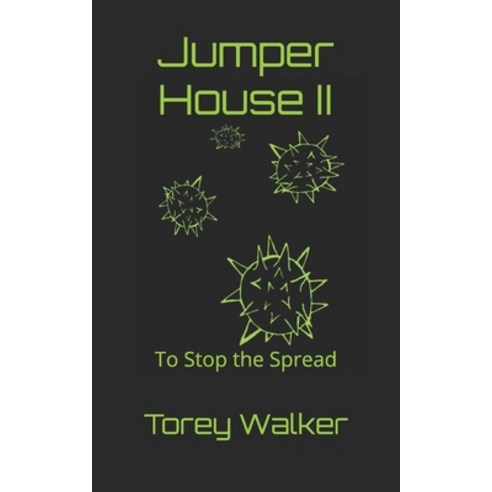 Jumper House II: To Stop the Spread Paperback, Independently Published