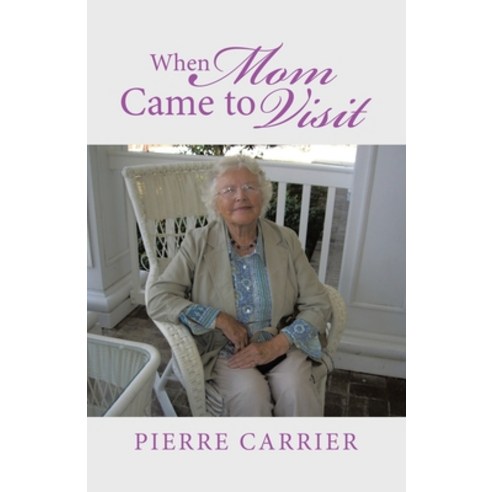 (영문도서) When Mom Came to Visit Paperback, Tellwell Talent, English, 9780228896913