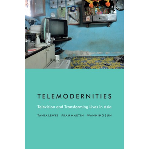 Telemodernities: Television and Transforming Lives in Asia Hardcover, Duke University Press