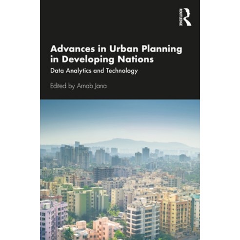 (영문도서) Advances in Urban Planning in Developing Nations: Data Analytics and Technology Paperback, Routledge Chapman & Hall, English, 9780367549688