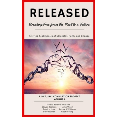 (영문도서) Released: Breaking Free from the Past to a Future Paperback, Independently Published, English, 9798742741916