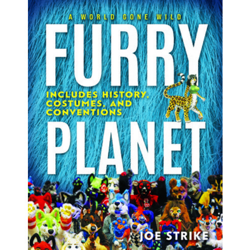 (영문도서) Furry Planet: A World Gone Wild: Includes History Costumes and Conventions Hardcover, Apollo Publishers, English, 9781954641105