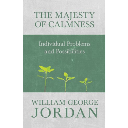 (영문도서) The Majesty of Calmness; Individual Problems and Possibilities Paperback, Light House, English, 9781473336568